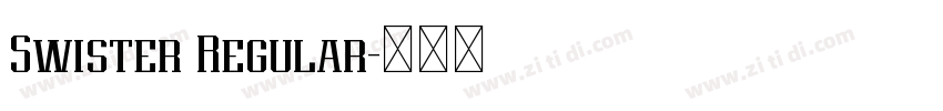 Swister Regular字体转换 Swister Regular字体转换